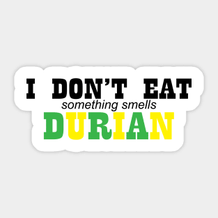 I DON'T EAT DURIAN Sticker